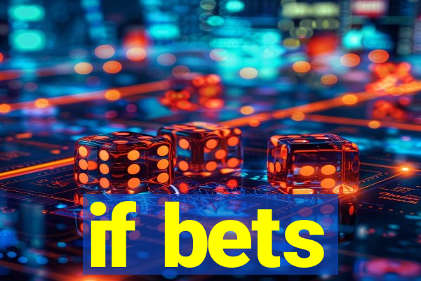 if bets